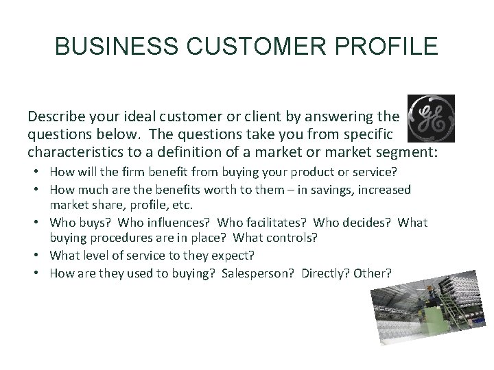BUSINESS CUSTOMER PROFILE Describe your ideal customer or client by answering the questions below.