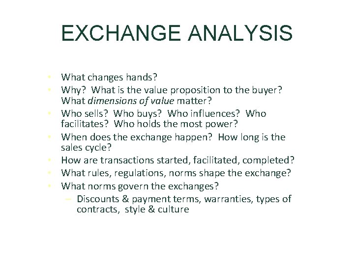 EXCHANGE ANALYSIS • What changes hands? • Why? What is the value proposition to