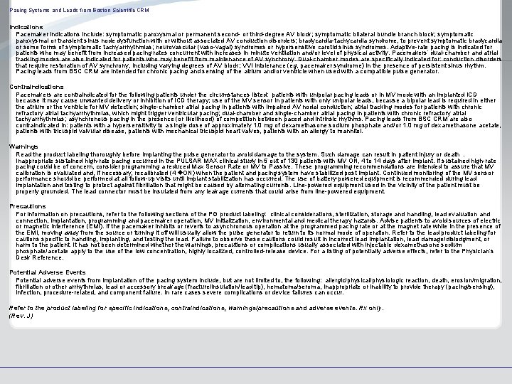 Pacing Systems and Leads from Boston Scientific CRM Indications Pacemaker indications include: symptomatic paroxysmal