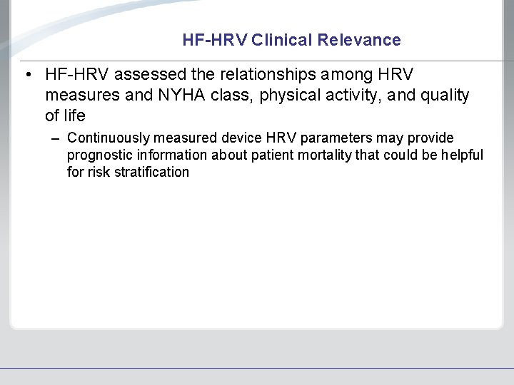 HF-HRV Clinical Relevance • HF-HRV assessed the relationships among HRV measures and NYHA class,