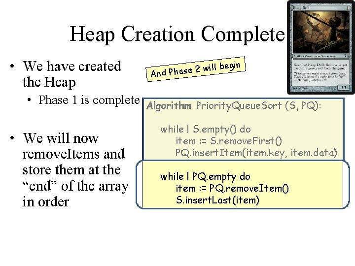 Heap Creation Complete • We have created the Heap • Phase 1 is complete