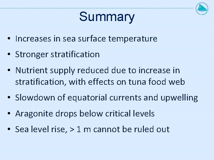 Summary • Increases in sea surface temperature • Stronger stratification • Nutrient supply reduced