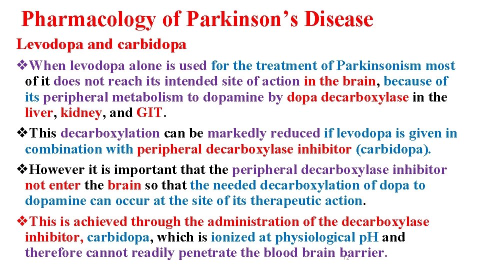 Pharmacology of Parkinson’s Disease Levodopa and carbidopa v. When levodopa alone is used for