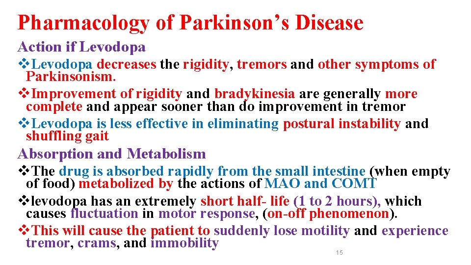 Pharmacology of Parkinson’s Disease Action if Levodopa v. Levodopa decreases the rigidity, tremors and
