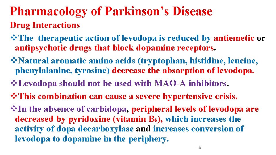 Pharmacology of Parkinson’s Disease Drug Interactions v. The therapeutic action of levodopa is reduced