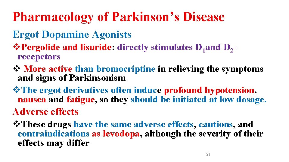 Pharmacology of Parkinson’s Disease Ergot Dopamine Agonists v. Pergolide and lisuride: directly stimulates D