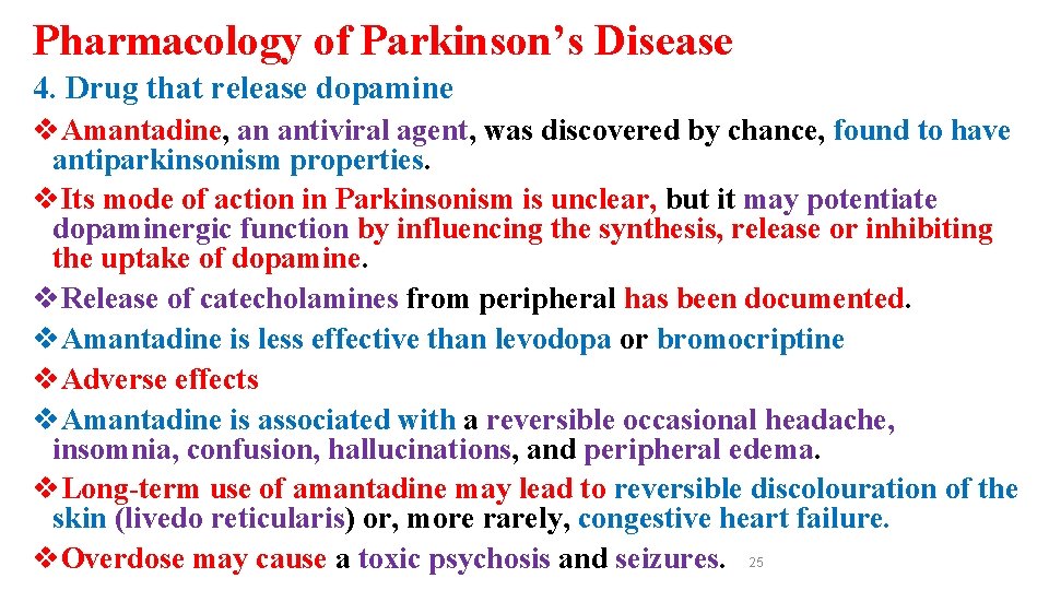 Pharmacology of Parkinson’s Disease 4. Drug that release dopamine v. Amantadine, an antiviral agent,