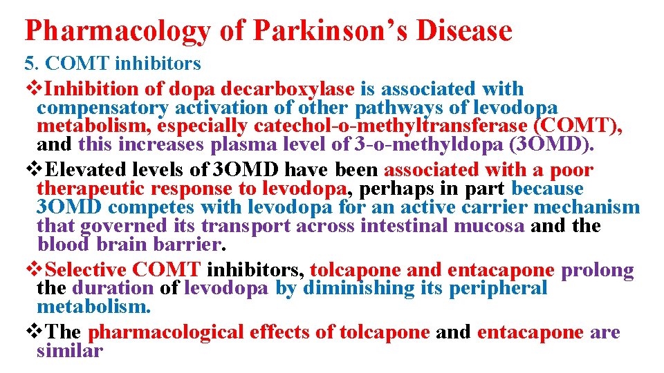 Pharmacology of Parkinson’s Disease 5. COMT inhibitors v. Inhibition of dopa decarboxylase is associated