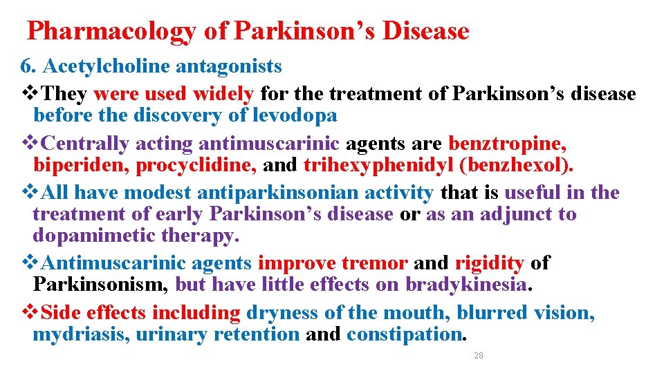 Pharmacology of Parkinson’s Disease 6. Acetylcholine antagonists v. They were used widely for the