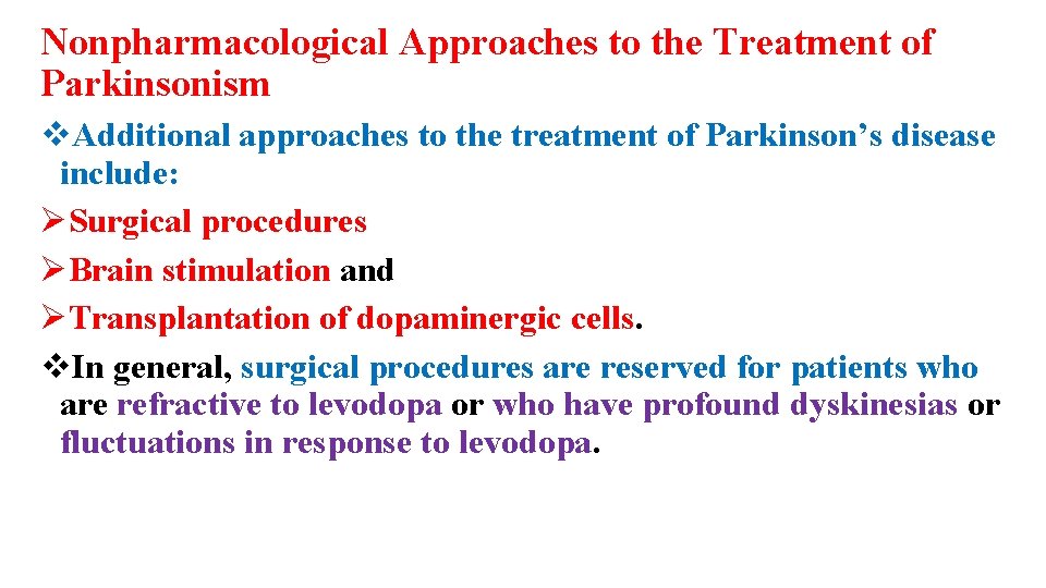 Nonpharmacological Approaches to the Treatment of Parkinsonism v. Additional approaches to the treatment of