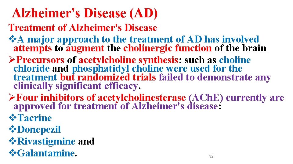 Alzheimer's Disease (AD) Treatment of Alzheimer's Disease v. A major approach to the treatment