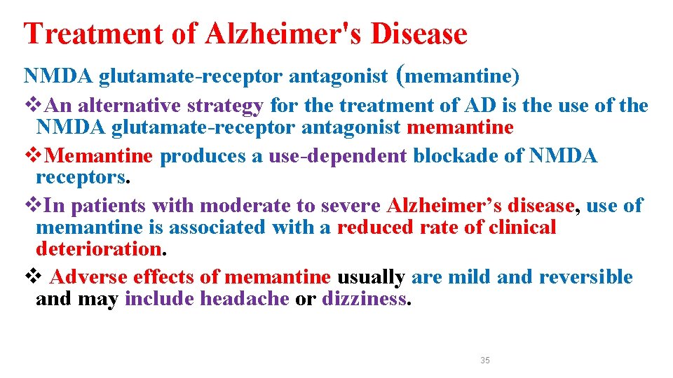 Treatment of Alzheimer's Disease NMDA glutamate-receptor antagonist (memantine) v. An alternative strategy for the