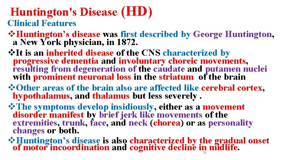 Huntington's Disease (HD) Clinical Features v. Huntington’s disease was first described by George Huntington,