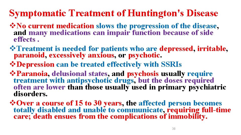 Symptomatic Treatment of Huntington's Disease v. No current medication slows the progression of the