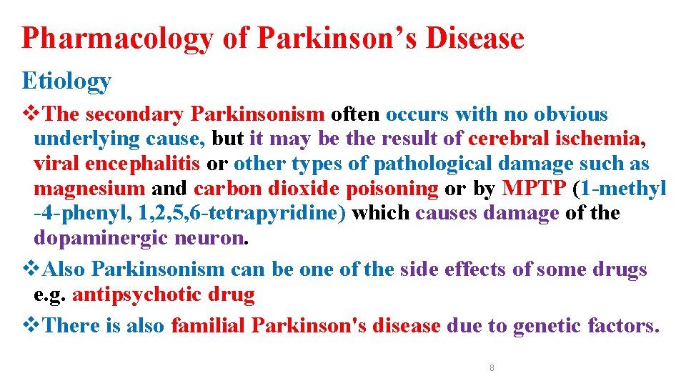 Pharmacology of Parkinson’s Disease Etiology v. The secondary Parkinsonism often occurs with no obvious