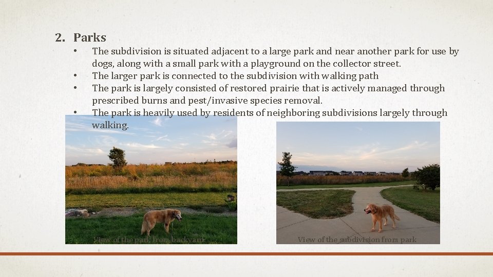 2. Parks • • The subdivision is situated adjacent to a large park and