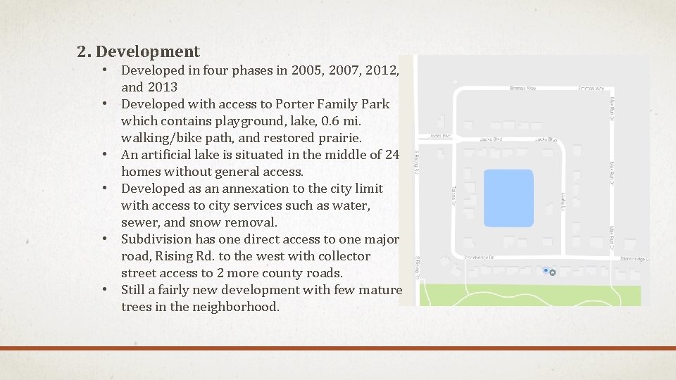 2. Development • Developed in four phases in 2005, 2007, 2012, and 2013 •