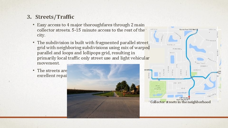 3. Streets/Traffic • Easy access to 4 major thoroughfares through 2 main collector streets.