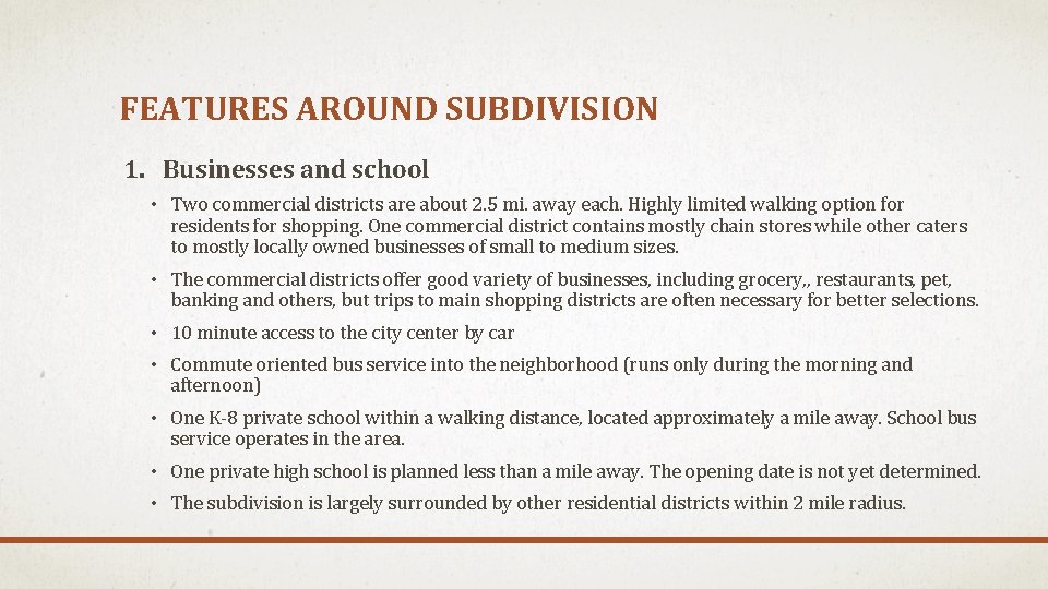 FEATURES AROUND SUBDIVISION 1. Businesses and school • Two commercial districts are about 2.