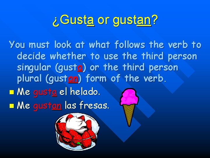 ¿Gusta or gustan? You must look at what follows the verb to decide whether