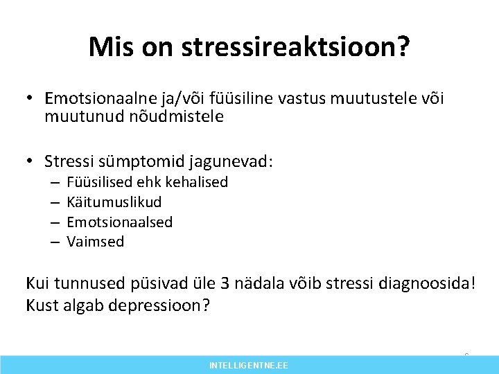 Mis on stressireaktsioon? • Emotsionaalne ja/või füüsiline vastus muutustele või muutunud nõudmistele • Stressi