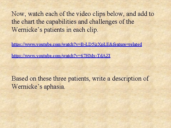 Now, watch each of the video clips below, and add to the chart the