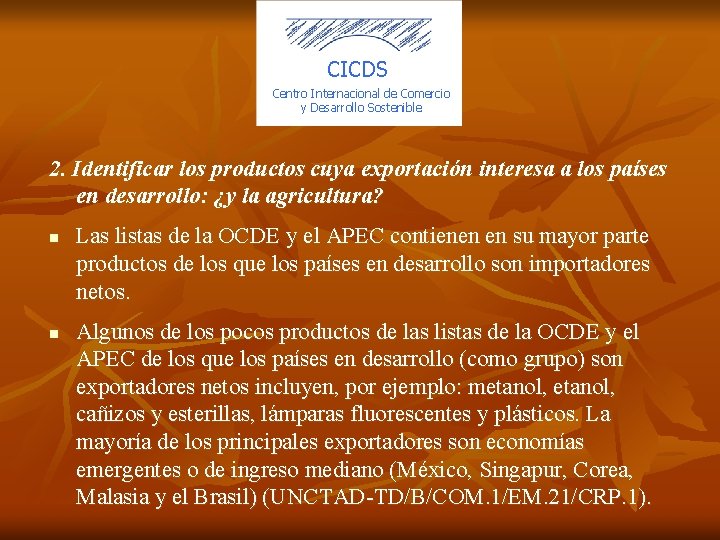 CICDS Centro Internacional de Comercio y Desarrollo Sostenible 2. Identificar los productos cuya exportación