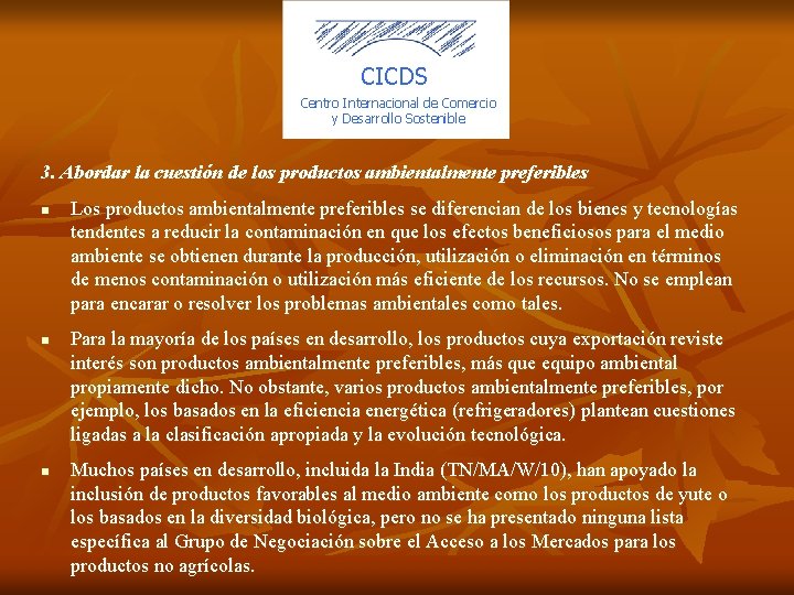 CICDS Centro Internacional de Comercio y Desarrollo Sostenible 3. Abordar la cuestión de los