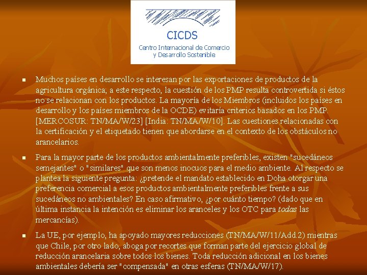 CICDS Centro Internacional de Comercio y Desarrollo Sostenible n n n Muchos países en