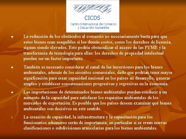 CICDS Centro Internacional de Comercio y Desarrollo Sostenible n n n 5. La reducción