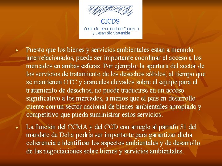 CICDS Centro Internacional de Comercio y Desarrollo Sostenible Ø Ø Puesto que los bienes