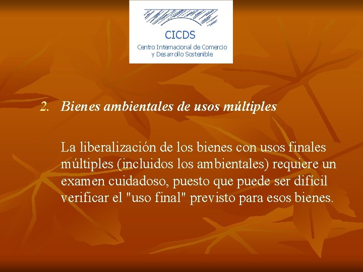 CICDS Centro Internacional de Comercio y Desarrollo Sostenible 2. Bienes ambientales de usos múltiples