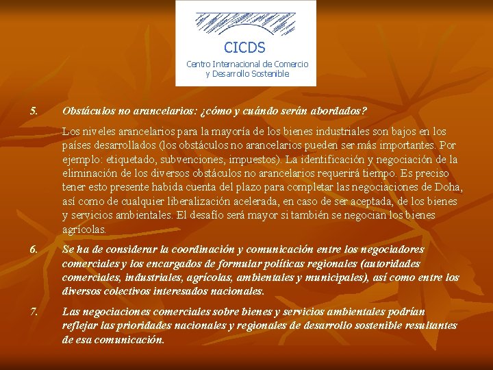 CICDS Centro Internacional de Comercio y Desarrollo Sostenible 5. Obstáculos no arancelarios: ¿cómo y