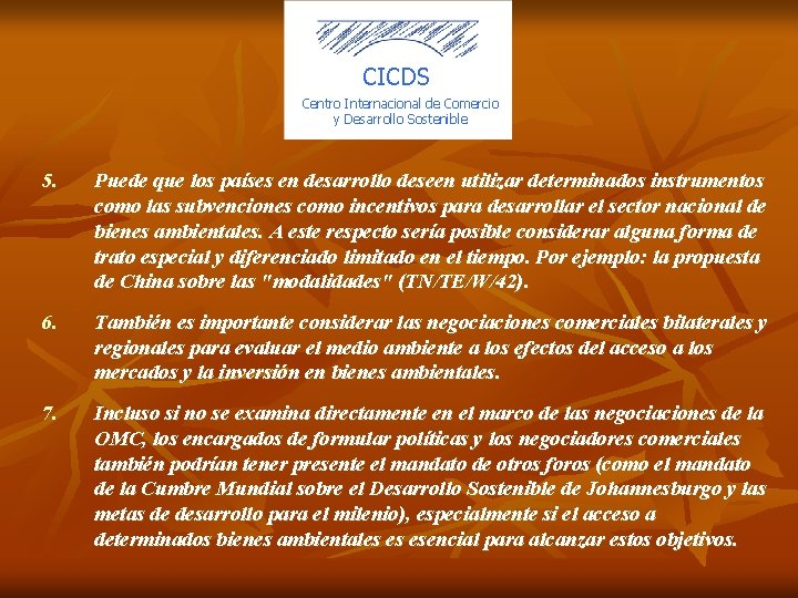 CICDS Centro Internacional de Comercio y Desarrollo Sostenible 5. Puede que los países en