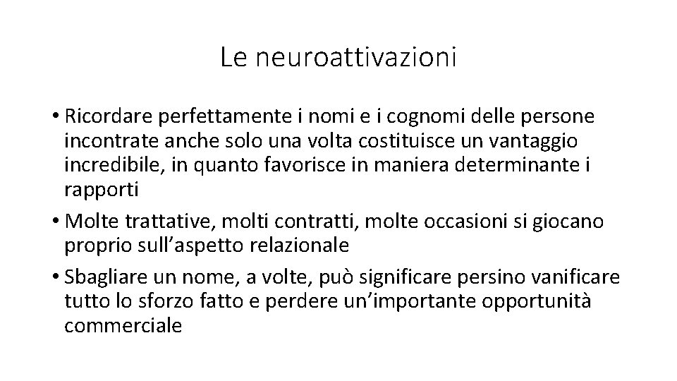 Le neuroattivazioni • Ricordare perfettamente i nomi e i cognomi delle persone incontrate anche