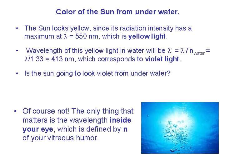 Color of the Sun from under water. • The Sun looks yellow, since its