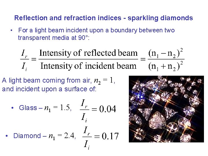 Reflection and refraction indices - sparkling diamonds • For a light beam incident upon