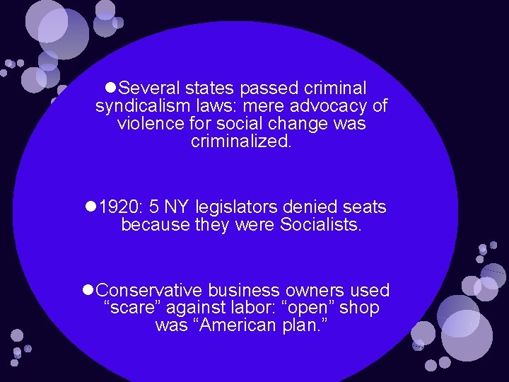  Several states passed criminal syndicalism laws: mere advocacy of violence for social change