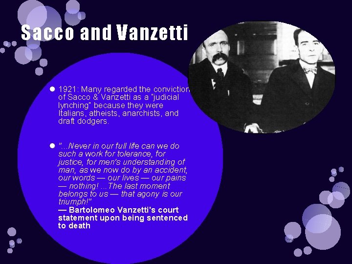 Sacco and Vanzetti 1921: Many regarded the conviction of Sacco & Vanzetti as a