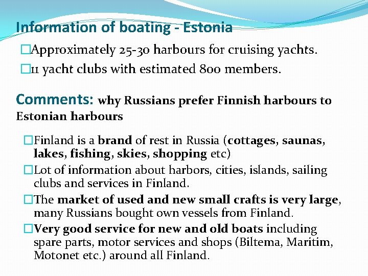 Information of boating - Estonia �Approximately 25 -30 harbours for cruising yachts. � 11