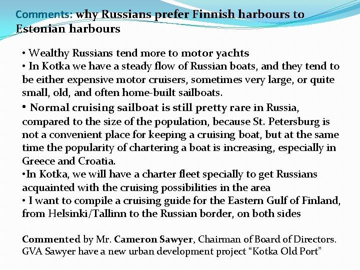 Comments: why Russians prefer Finnish harbours to Estonian harbours • Wealthy Russians tend more