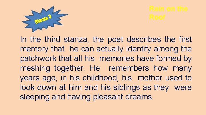 Rain on the Roof In the third stanza, the poet describes the first memory