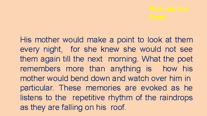 Rain on the Roof His mother would make a point to look at them