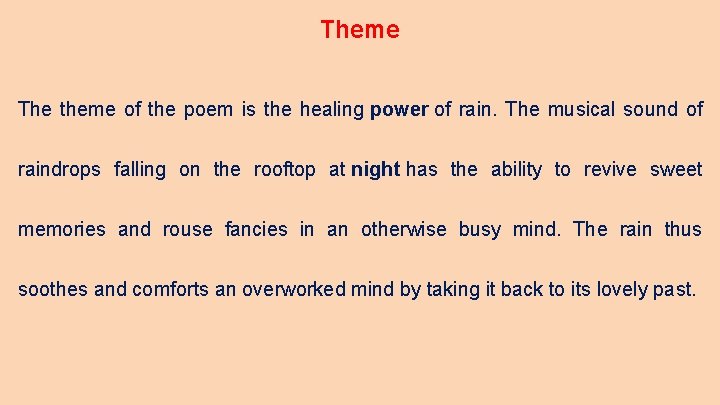 Theme The theme of the poem is the healing power of rain. The musical