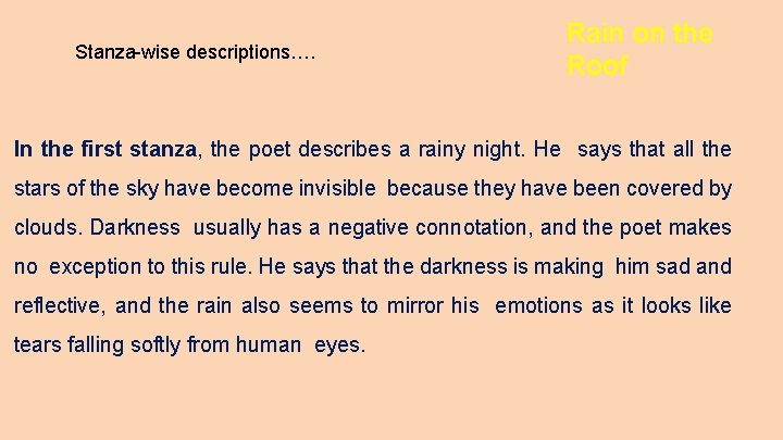 Stanza-wise descriptions…. Rain on the Roof In the first stanza, the poet describes a