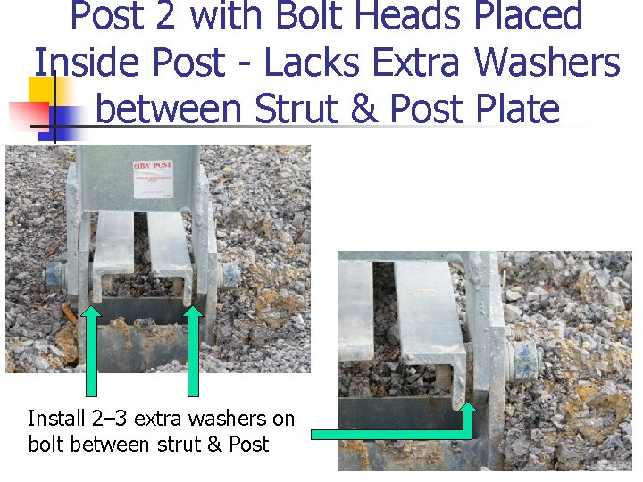 Post 2 with Bolt Heads Placed Inside Post - Lacks Extra Washers between Strut