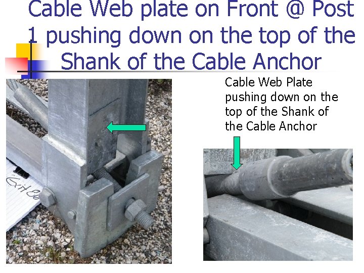 Cable Web plate on Front @ Post 1 pushing down on the top of