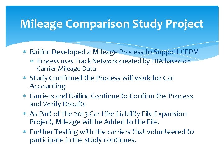 Mileage Comparison Study Project Railinc Developed a Mileage Process to Support CEPM Process uses