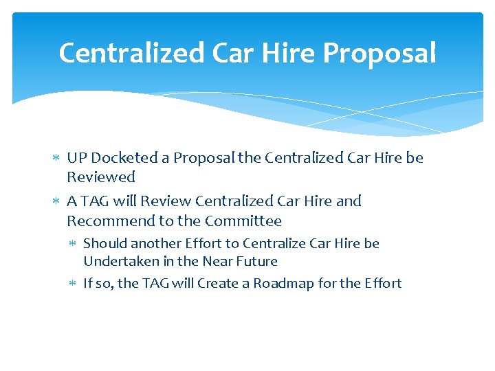 Centralized Car Hire Proposal UP Docketed a Proposal the Centralized Car Hire be Reviewed