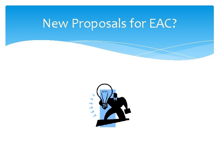 New Proposals for EAC? 
